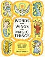 Cover: Words with Wings and Magic Things - Tundra Books