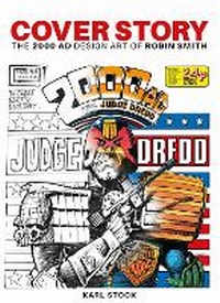 Enlarge image Cover: Cover Story: The 2000 AD Design Art of Robin Smith - 2000 AD Graphic Novels