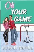 Cover: Off Your Game - Author Susan Renee