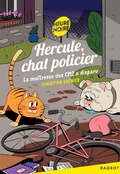 Cover: Hercule, chat policier - La ma&icirc;tresse des CM2 a disparu - Rageot Editeur