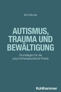 Abbildung von: Autismus, Trauma und Bewältigung - Kohlhammer