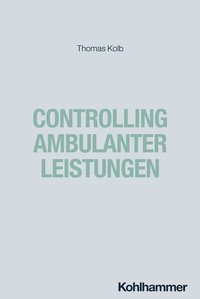Abbildung von: Controlling ambulanter Leistungen - Kohlhammer