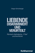 Cover: Liebende - diskriminiert und verurteilt - Kohlhammer