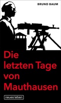 Cover: Die letzten Tage von Mauthausen - Neues Leben