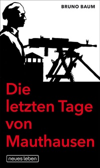 Abbildung von: Die letzten Tage von Mauthausen - Neues Leben