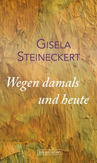Abbildung von: Wegen damals und heute - Neues Leben