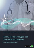 Cover: Herausforderungen im Gesundheitssystem. Digitalisierung, Entgeltsysteme und die Rolle der Krankenkassen - GRIN Verlag