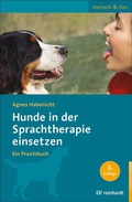 Abbildung von: Hunde in der Sprachtherapie einsetzen - Ernst Reinhardt Verlag