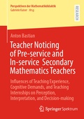 Cover: Teacher Noticing of Pre-service and In-service Secondary Mathematics Teachers - Springer Spektrum