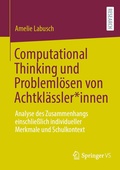 Cover: Computational Thinking und Probleml&ouml;sen von Achtkl&auml;ssler*innen - Springer VS