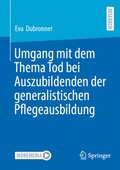 Cover: Umgang mit dem Thema Tod bei Auszubildenden der generalistischen Pflegeausbildung - Springer