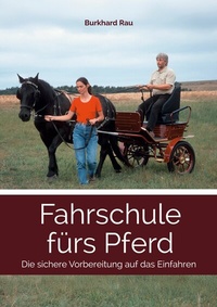 Abbildung von: Fahrschule fürs Pferd - BoD - Books on Demand