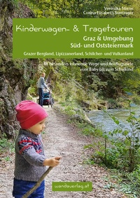 Abbildung von: Kinderwagen- & Tragetouren Graz & Umgebung, Süd - und Oststeiermark - wandaverlag