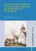 Cover: Die Geschichte der Waldenser in W&uuml;rttemberg, insbesondere der Waldenserkolonie Neuhengstett - verlag regionalkultur