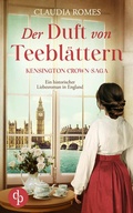 Cover: Der Duft von Teebl&auml;ttern | Ein historischer Liebesroman im England des 19. Jahrhunderts - dp DIGITAL PUBLISHERS GmbH