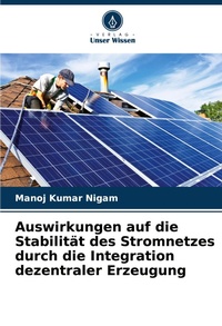 Abbildung von: Auswirkungen auf die Stabilitaet des Stromnetzes durch die Integration dezentraler Erzeugung - Verlag Unser Wissen