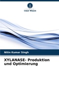 Cover: XYLANASE- Produktion und Optimierung - Verlag Unser Wissen