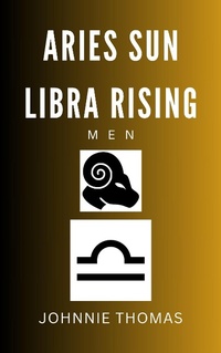 Enlarge image Cover: Aries Sun...Libra Rising Men - johnnie thomas