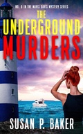 Cover: The Underground Murders (Mavis Davis Mysteries, #6) - Susan P. Baker