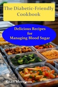 Cover: Delicious Recipes for Managing Blood Sugar (The Diabetic-friendly Cookbook, #1) - Rmor Training and Security Limited
