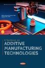 Cover: Textbook on Additive Manufacturing Technologies - Nova Science Publishers Inc