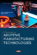 Cover: A Textbook on Additive Manufacturing Technologies - Nova Science Publishers Inc