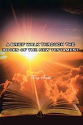 Cover: A Brief Walk through the Books of the New Testament - Christian Faith Publishing, Inc.
