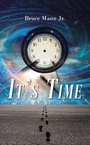 Cover: IT'S TIME - Christian Faith Publishing, Inc.