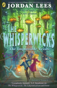 Enlarge image Cover: The Whisperwicks: The Impossible Trials - Puffin