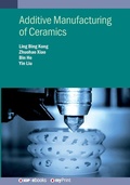 Cover: Additive Manufacturing of Ceramics - Institute of Physics Publishing