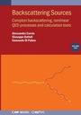 Cover: Backscattering Sources, Volume 2 - Institute of Physics Publishing