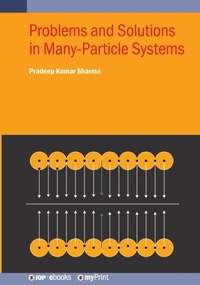 Enlarge image Cover: Problems and Solutions in Many-Particle Systems - Institute of Physics Publishing