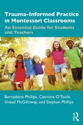 Cover: Trauma-Informed Practice in Montessori Classrooms - Routledge