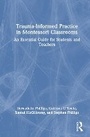Cover: Trauma-Informed Practice in Montessori Classrooms - Routledge