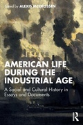 Cover: American Life During the Industrial Age - Routledge