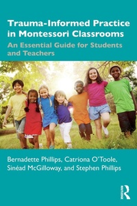 Enlarge image Cover: Trauma-Informed Practice in Montessori Classrooms - Routledge