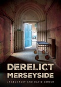 Cover: Derelict Merseyside - Amberley Publishing