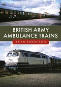 Cover: British Army Ambulance Trains - Amberley Publishing