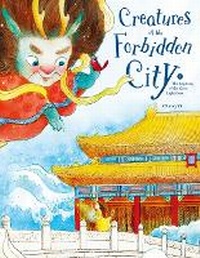 Enlarge image Cover: Creatures of the Forbidden City - Royal Collins Publishing Company