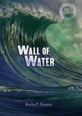 Cover: Wall of Water - Darby Creek Publishing, Oxford Resources, Inc