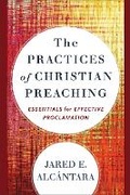 Cover: The Practices of Christian Preaching - Baker Academic, Div of Baker Publishing Group