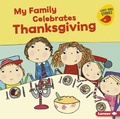 Cover: My Family Celebrates Thanksgiving - Lerner Publishing Group