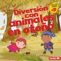 Cover: Diversi&oacute;n con animales en oto&ntilde;o (Fall Animal Fun) - Lerner Publishing Group