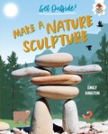 Cover: Make a Nature Sculpture - Lerner Publishing Group