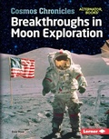 Cover: Breakthroughs in Moon Exploration - Lerner Publishing Group
