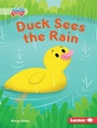 Cover: Duck Sees the Rain - Lerner Publishing Group