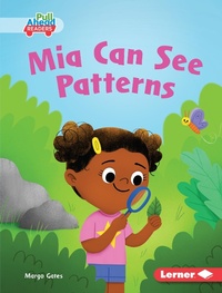 Enlarge image Cover: Mia Can See Patterns - Lerner Publishing Group