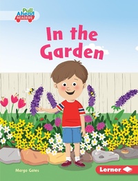 Bild vergrößern Bild: In the Garden - Lerner Publishing Group