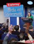 Cover: Exploring Media and Government - Lerner Publishing Group