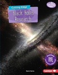 Cover: Cutting-Edge Black Holes Research - Lerner Publishing Group
